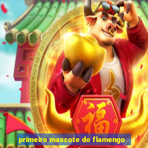 primeiro mascote do flamengo